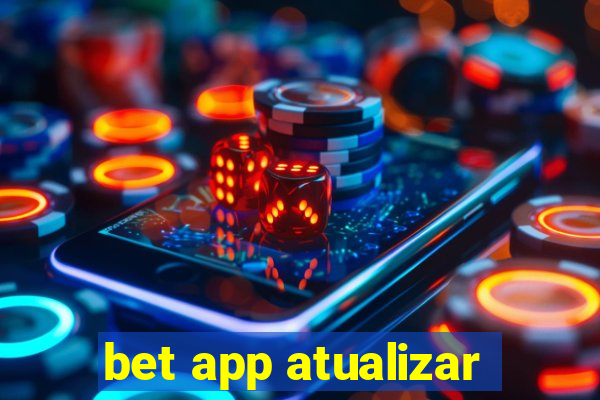 bet app atualizar